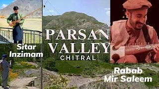 Parsan valley Chitral | rabab mir saleem | old khowar songs | garamchashma | tourism in chitral |