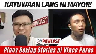 Katuwaan Lang Ni Mayor Kaya Naging Boksingero si Vince Paras | Pinoy Boxing Stories