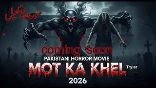 Maut ka Khel Pakistani horror new movei 2026 Treler Ai