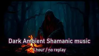 Дарк-эмбиент шаманская музыка | Часовой инструментальный микс для игр и учебы