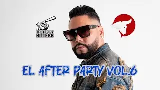 DJ Carlito &ndash; EL AFTER PARTY VOL. 6 | Reggaeton &bull; Dembow &bull; Bachata &bull; Salsa
