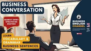 Market Entry Strategies: Expanding Overseas | Advanced Business English Conversation for Work
