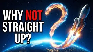 Why Rockets Do Not Go Straight Up to Space | Space Facts