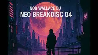 Neo Breakdisc 04 - Nob Wallace Dj