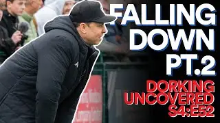 Falling Down Pt.2 | Dorking Uncovered S4:E52