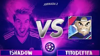 JORNADA 2 | #CHAMPIONSYT | iShadow vs ELTITODEFIFA || FIFA 19