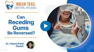 Can Receding Gums Be Reversed? | Indian Trail Dental Studio