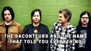 The Raconteurs and the Name That Told You Everything