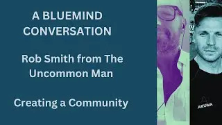 Rob Smith from The Uncommon Man   Building Men's communities