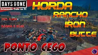 DAYS GONE: HORDA RANCHO IRON BUTTE COMO MATAR NO PONTO CEGO #daysgone  #s7vengamer  #dicas