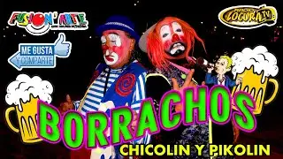 Los Borrachos de la Alameda Central Pikolin y Chicolin