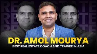 Who is Dr Amol Mourya | Best Real Estate Coach & Trainer in India | Top Real estate Coach in India