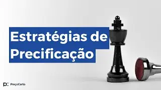 5 Estratégias de Precificação que você precisa conhecer #PreçoCerto