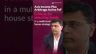 What is the Fund Selection Criteria in Axis Income Plus Arbitrage Active FOF?