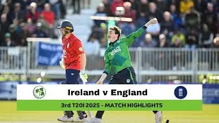 Ireland vs England 3rd T20I, 2025 | Match Highlights