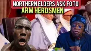 STATE PANIC : NORTHERN ELDERS ASK FG TO ARM FULANI HERDSMEN&mdash;GUARD FORESTS LIKE NIGER DELTA MILITANTS