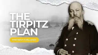 The Tirpitz Plan: Germany&rsquo;s Most Expensive Failure Before WWI