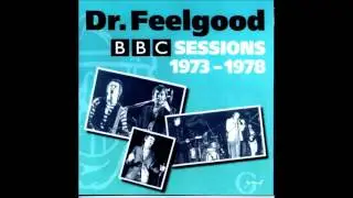 Dr Feelgood - Checking Up On My Baby (BBC sessions)