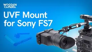 UVF Mount for Sony FS7