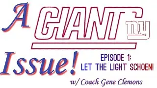 A Giant Issue: Ep. 1 Let The Light Schoen!