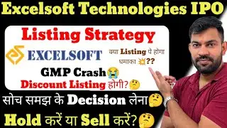 EXCELSOFT TECHNOLOGIES IPO LISTING STRATEGY | EXCELSOFT TECHNOLOGIES IPO GMP TODAY | 