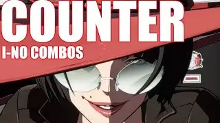 I-no Counter hit combos [Guilty Gear Strive]