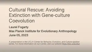 Laurel Fogarty - Cultural Rescue: Avoiding Extinction with Gene-culture Coevolution