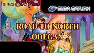 Shining Wisdom - Sega Saturn - Episodio 22: Viaje por Odegan Norte