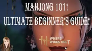 Where Winds Meet-Mahjong 101-Ultimate Beginner's Guide!