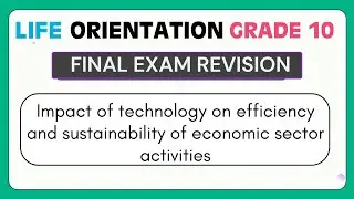 Life Orientation Grade 10 Revision: The Impact of technology on economic sector activities
