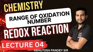 🔥 Range of Oxidation Number | Ashutosh Pandey Sir | JEE & NEET |  Class 11 | CV E VIDYALAY