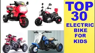 Top 30 Best Kids Electric Bike Battery Operated