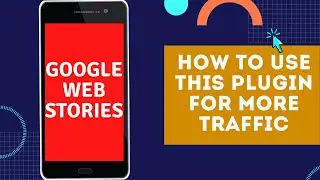 How To Use Google Web Stories WordPress Plugin For More Traffic