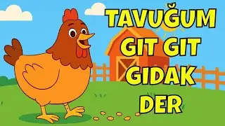Eğlenceli Bebek ve Çocuk Şarkıları | Tavuğum Gıt Gıt Gıdak Der | Mini Mini Bir Kuş