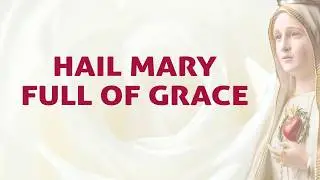 Hail Mary Full Of Grace - Gentle Women - Lyrics Video - Divine Hymns