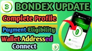 Bondex Profile Complete | Bondex Withdraw Update | Bondex Payment Eligibility | Bondex New Update