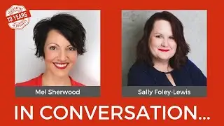 Presentation Tips For Middle Managers - Mel Sherwood in Conversation with Sally Foley-Lewis