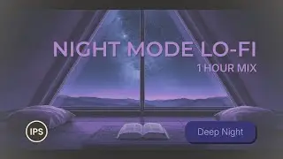 Night Mode Lo-Fi —  Deep Night