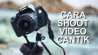 (Tutorial) Asas Videography Beginners Wajib Tahu