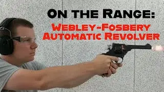 Shooting the Webley-Fosbery Automatic Revolver