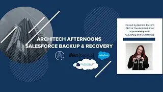 Architech Afternoons - Salesforce Backup & Recovery