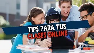 TIPS DE ESTUDIOS PARA CLASES VIRTUALES | Estudia en Rusia | Estudios en Rusia