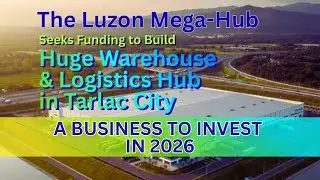 Luzon Mega Hub in Tarlac City: Best Business to Invest with in 2026. 270% ROI in 5 Years