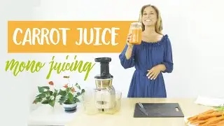 Carrot Juice - Amazing Benefits of One Ingredient Mono Juicing