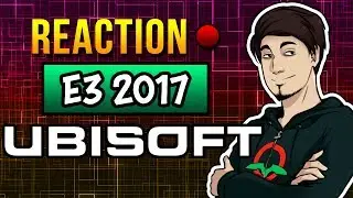 [REACTION] Conferenza Ubisoft - E3 2017