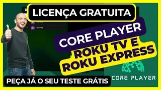 Instale J&aacute; o Core Player na sua Roku TV e ganhe a Licen&ccedil;a Gratuita!