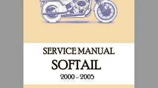 Harley Davidson Softail 2000-2005 Workshop Service Repair Manual