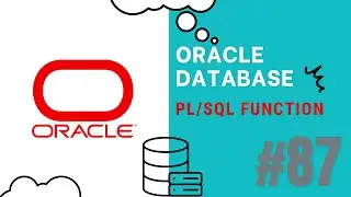 ORACLE DATABASE TUTORIAL #87 PL-SQL FUNCTION