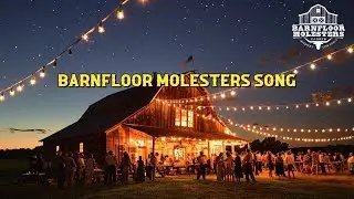 Barnfloor Molesters Song with Lyrics