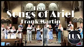 Songs of Ariel - Frank Martin - Luxensemblen